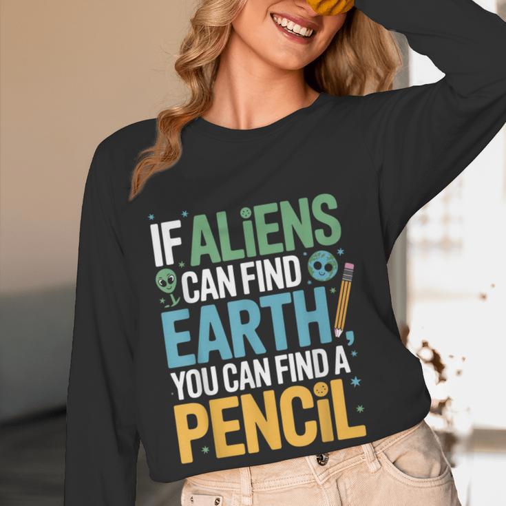 If Aliens Can Find Earth You Can Find a Pencil Teacher Women Long Sleeve T-Shirt, novelty gifts, funny gifts If Aliens Can Find Earth You Can Find a Pencil Teacher Women Long Sleeve T-Shirt, novelty gifts, funny gifts