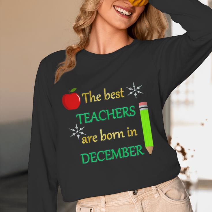 THE BEST TEACHERS ARE BORN IN DECEMBER Women Long Sleeve T-Shirt, novelty gifts, funny gifts THE BEST TEACHERS ARE BORN IN DECEMBER Women Long Sleeve T-Shirt, novelty gifts, funny gifts