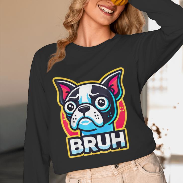 Boston Terrier Bruh Dog Lover Women Long Sleeve T-Shirt, novelty gifts, funny gifts