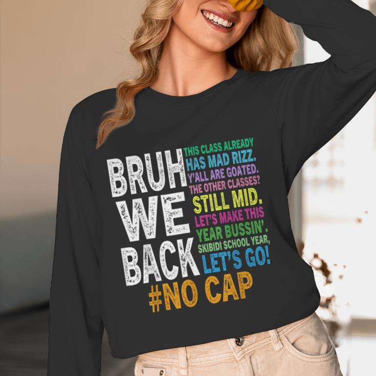 Bruh We Back Bruh No Cap We'Re Back Teacher Student Women Long Sleeve T-Shirt, novelty gifts, funny gifts Bruh We Back Bruh No Cap We'Re Back Teacher Student Women Long Sleeve T-Shirt, novelty gifts, funny gifts