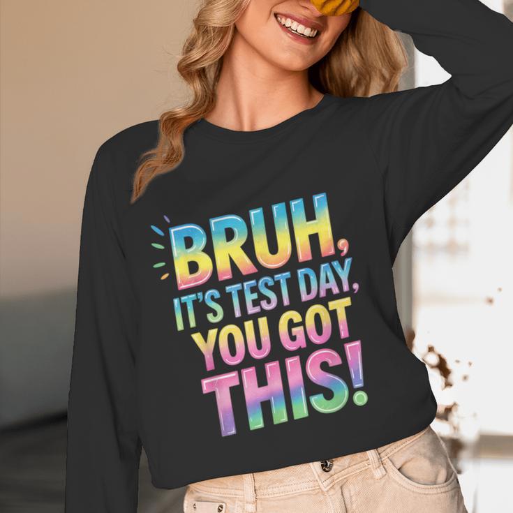 Bruh It's Test Day You Got This Funny Teacher Women Long Sleeve T-Shirt, novelty gifts, funny gifts Bruh It's Test Day You Got This Funny Teacher Women Long Sleeve T-Shirt, novelty gifts, funny gifts