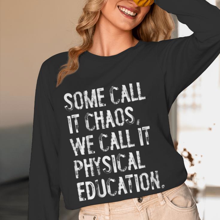 Some Call It Chaos We Call It Physical Education Teacher Women Long Sleeve T-Shirt, novelty gifts, funny gifts Some Call It Chaos We Call It Physical Education Teacher Women Long Sleeve T-Shirt, novelty gifts, funny gifts