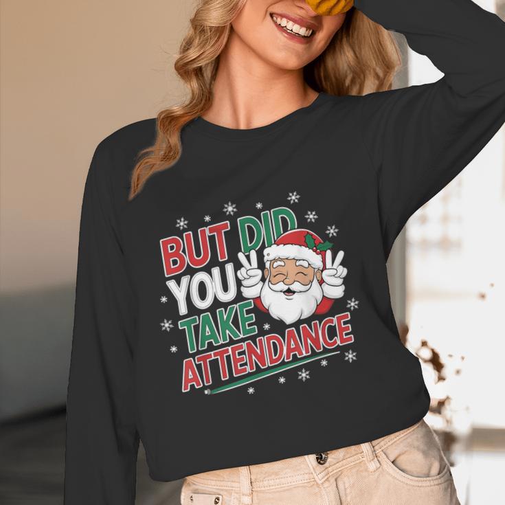 Christmas Teacher Surprise Did You Take Attendance Women Long Sleeve T-Shirt, novelty gifts, funny gifts