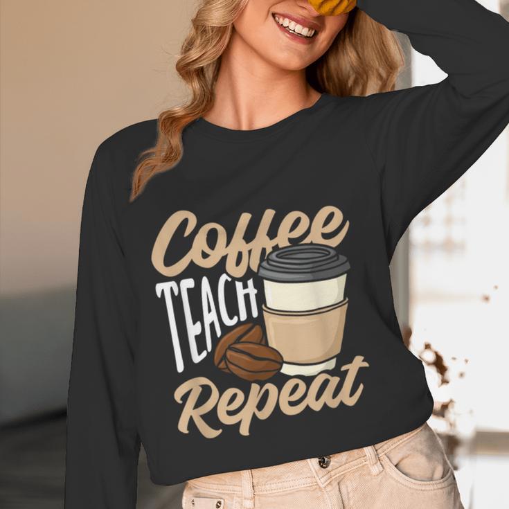 Coffee Teach Repeat Teacher Women Long Sleeve T-Shirt, novelty gifts, funny gifts Coffee Teach Repeat Teacher Women Long Sleeve T-Shirt, novelty gifts, funny gifts