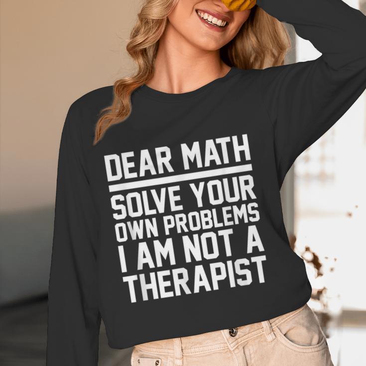 Dear Math Grow Up Solve Your Own Problems Math Teacher Women Long Sleeve T-Shirt, novelty gifts, funny gifts Dear Math Grow Up Solve Your Own Problems Math Teacher Women Long Sleeve T-Shirt, novelty gifts, funny gifts