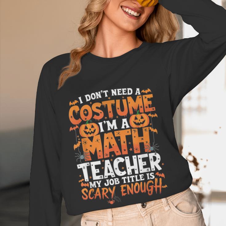 I Don't Need a Costume I'm a Math Teacher Retro Halloween Women Long Sleeve T-Shirt, novelty gifts, funny gifts I Don't Need a Costume I'm a Math Teacher Retro Halloween Women Long Sleeve T-Shirt, novelty gifts, funny gifts