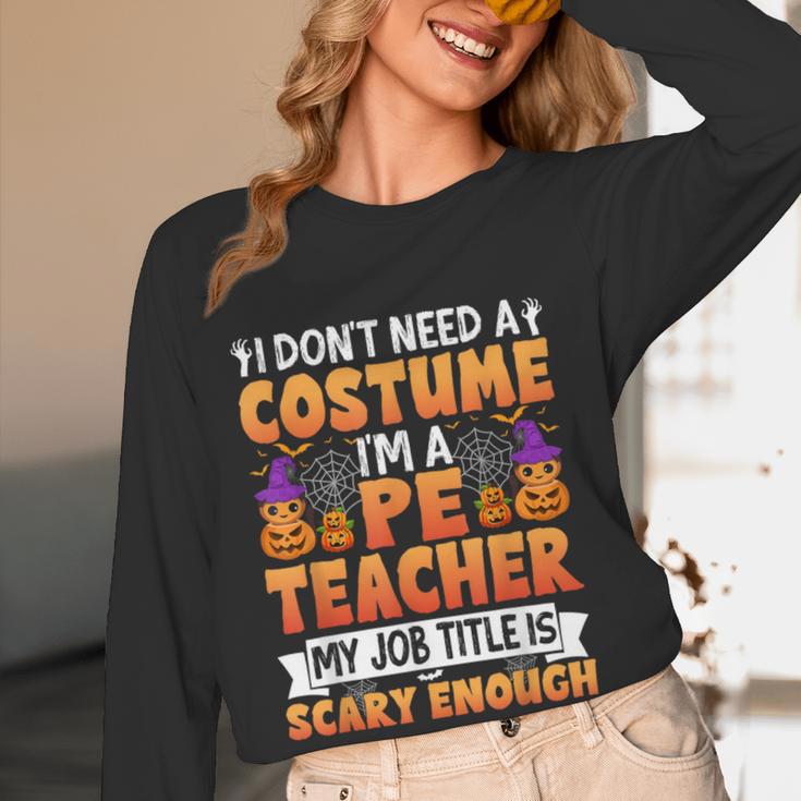 I Don't Need a Costume I'm a Pe Teacher Retro Halloween Women Long Sleeve T-Shirt, novelty gifts, funny gifts