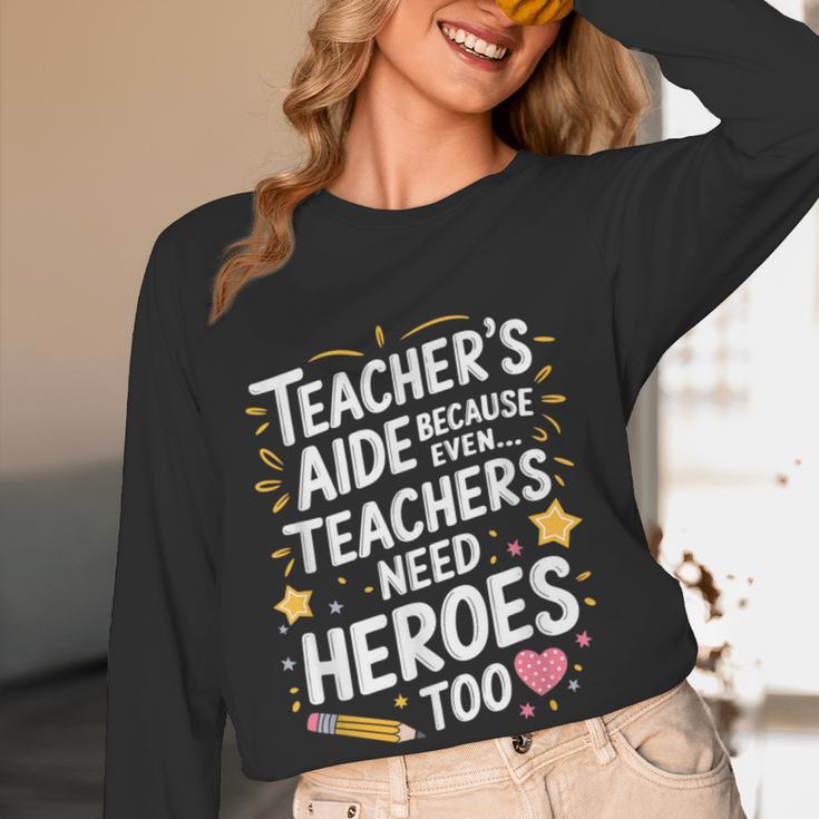 Educators Teacher's Aide Because Even Teachers Need Heroes Women Long Sleeve T-Shirt, novelty gifts, funny gifts Educators Teacher's Aide Because Even Teachers Need Heroes Women Long Sleeve T-Shirt, novelty gifts, funny gifts