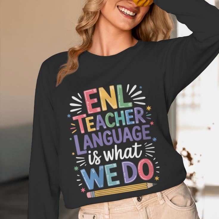 English Teaching ENL Teacher Language Is What We Do Women Long Sleeve T-Shirt, novelty gifts, funny gifts English Teaching ENL Teacher Language Is What We Do Women Long Sleeve T-Shirt, novelty gifts, funny gifts