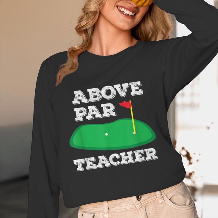 Golf Pun Above Par Teacher School Golfing Men & Women Women Long Sleeve T-Shirt, novelty gifts, funny gifts Golf Pun Above Par Teacher School Golfing Men & Women Women Long Sleeve T-Shirt, novelty gifts, funny gifts