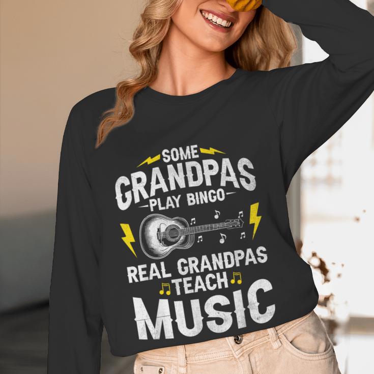 Some Grandpas Play Bingo Real Grandpas Teach Music Teacher Women Long Sleeve T-Shirt, novelty gifts, funny gifts