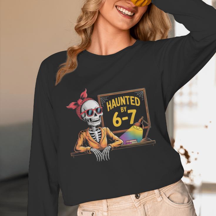Haunted By 6-7 Teacher Halloween 67 Women Long Sleeve T-Shirt, novelty gifts, funny gifts