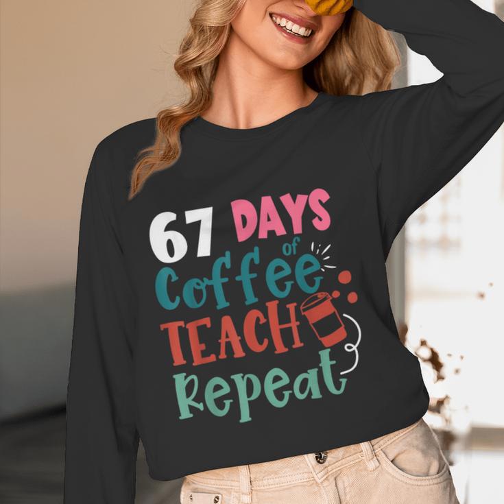 Humor Meme 67 Days Of School Coffee Lover Educator Teacher Women Long Sleeve T-Shirt, novelty gifts, funny gifts