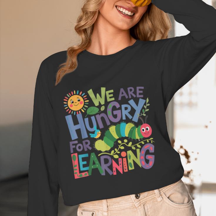 We Are Hungry For Learning Teacher Life Back To School Women Long Sleeve T-Shirt, novelty gifts, funny gifts
