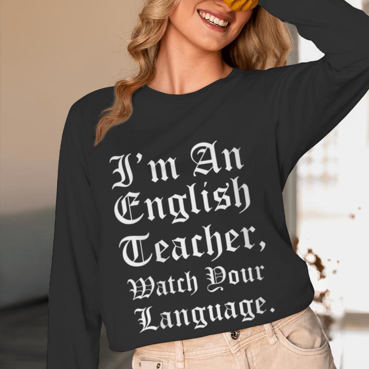 I'm An English Teacher Watch Your Language Teachers Women Long Sleeve T-Shirt, novelty gifts, funny gifts