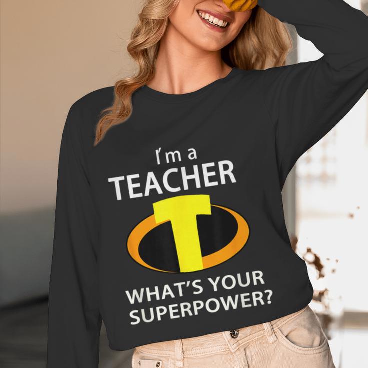 I'm a Teacher What's Your Superpower Teacher Women Long Sleeve T-Shirt, novelty gifts, funny gifts
