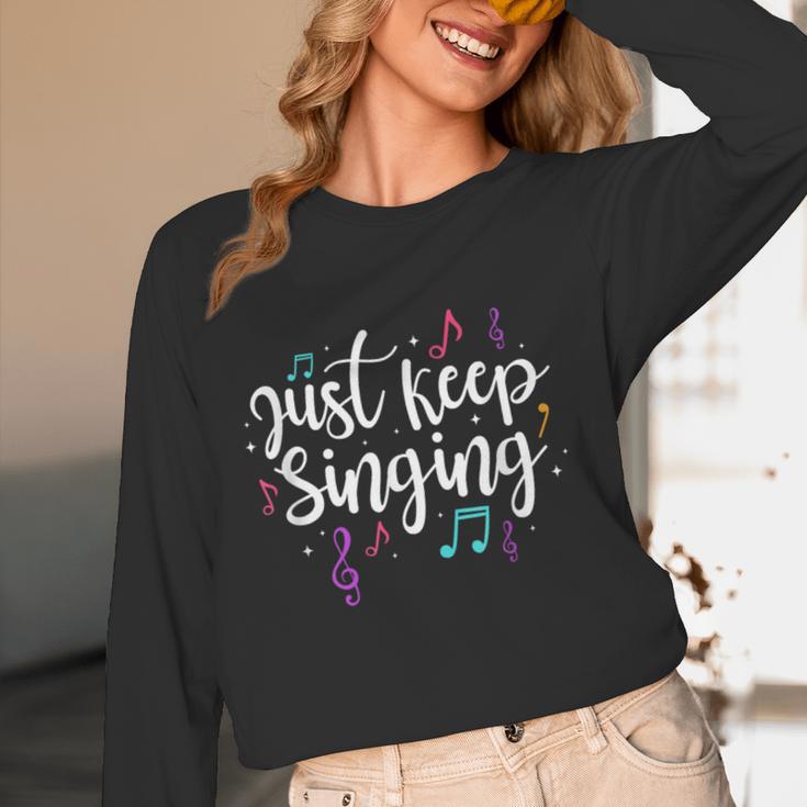 Just Keep Singing Singer Music Teacher Motivational Women Long Sleeve T-Shirt, novelty gifts, funny gifts