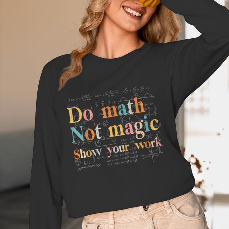 Do Math Not Magic Show Your Work Maths Teacher Student Women Long Sleeve T-Shirt, novelty gifts, funny gifts Do Math Not Magic Show Your Work Maths Teacher Student Women Long Sleeve T-Shirt, novelty gifts, funny gifts