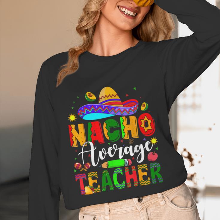 Nacho Average Teacher Mexican Teacher Cinco De Mayo Fiesta Men Women Girls Kids Women Long Sleeve T-Shirt, novelty gifts, funny gifts Nacho Average Teacher Mexican Teacher Cinco De Mayo Fiesta Men Women Girls Kids Women Long Sleeve T-Shirt, novelty gifts, funny gifts