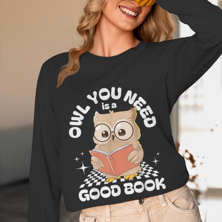 Owl You Need Is A Good Book Teacher Librarian Reading Women Long Sleeve T-Shirt, novelty gifts, funny gifts