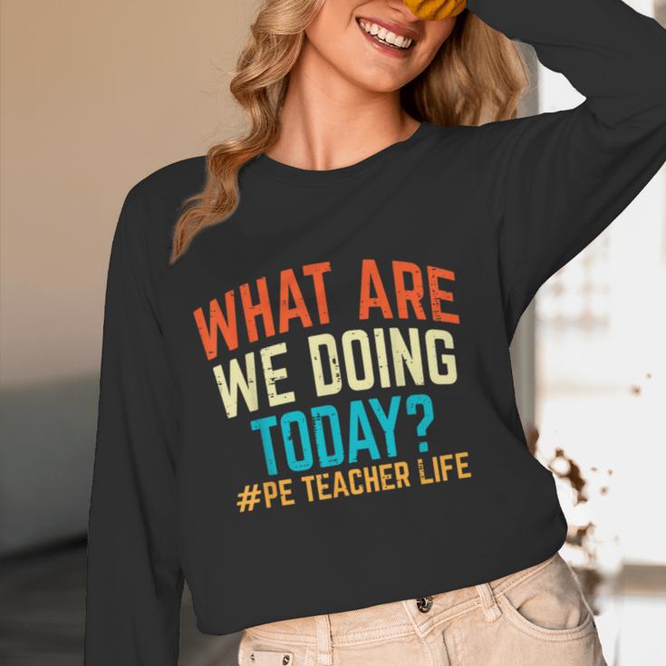 PE Teacher Life What Are We Doing Today Men Women Women Long Sleeve T-Shirt, novelty gifts, funny gifts PE Teacher Life What Are We Doing Today Men Women Women Long Sleeve T-Shirt, novelty gifts, funny gifts