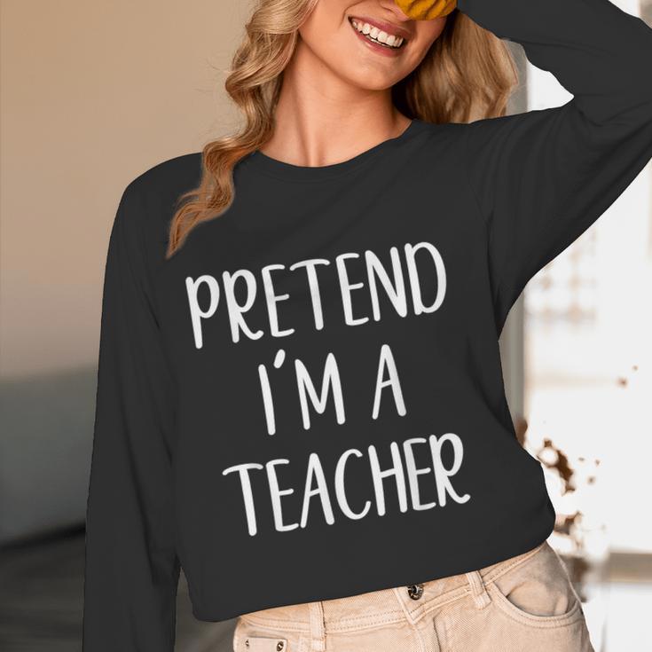 Pretend I'm A Teacher Costume Halloween Easy Adult Kid Women Long Sleeve T-Shirt, novelty gifts, funny gifts Pretend I'm A Teacher Costume Halloween Easy Adult Kid Women Long Sleeve T-Shirt, novelty gifts, funny gifts