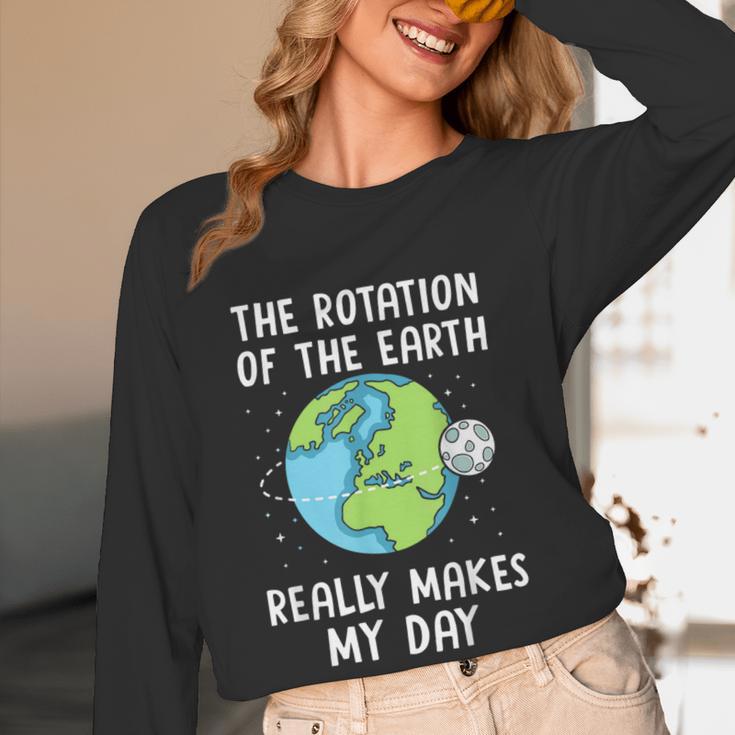 Rotation Of The Earth Makes My Day Science Teacher Earth Day Women Long Sleeve T-Shirt, novelty gifts, funny gifts