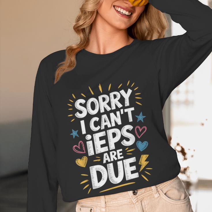 Sorry I Can'T Ieps Are Due Cute Elementary Teacher Iep Sped Women Long Sleeve T-Shirt, novelty gifts, funny gifts