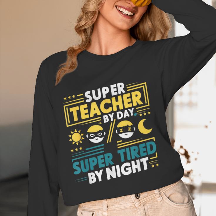 Super Teacher By Day Super Tired By Night Superheroes School Women Long Sleeve T-Shirt, novelty gifts, funny gifts Super Teacher By Day Super Tired By Night Superheroes School Women Long Sleeve T-Shirt, novelty gifts, funny gifts