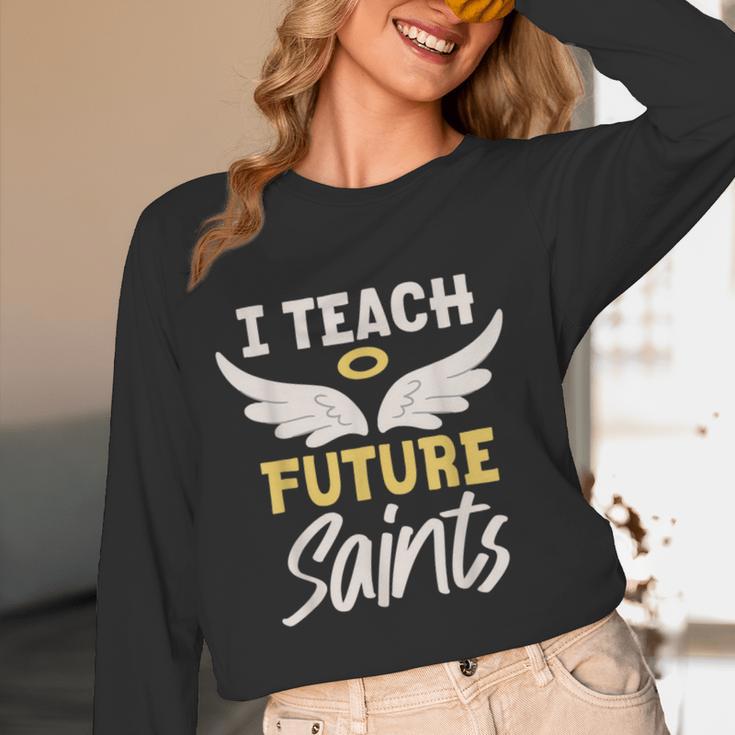 I Teach Future Saints Catholic Educator Teacher Women Long Sleeve T-Shirt, novelty gifts, funny gifts I Teach Future Saints Catholic Educator Teacher Women Long Sleeve T-Shirt, novelty gifts, funny gifts