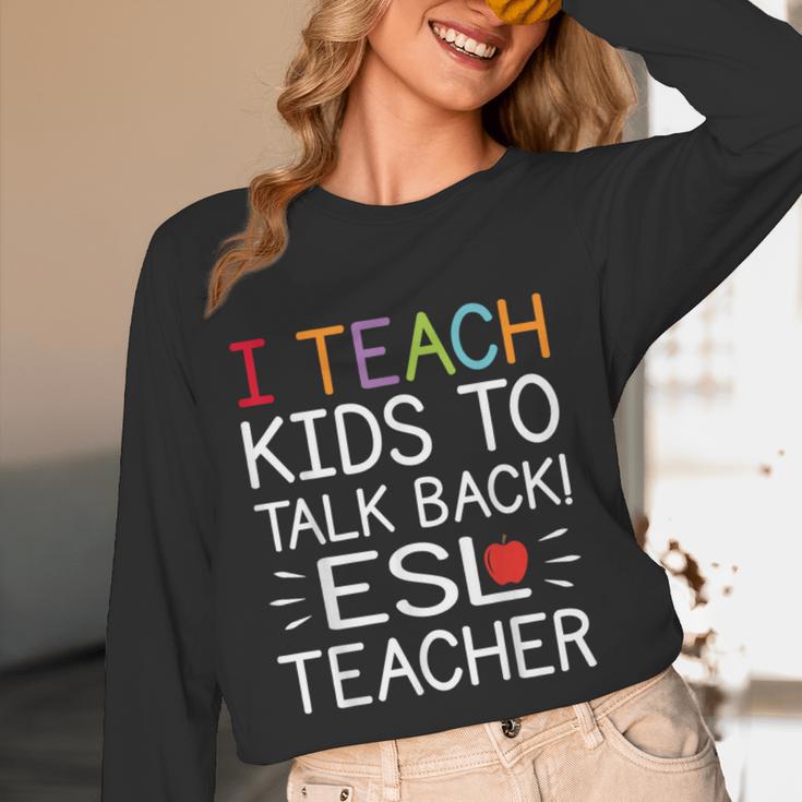 I Teach Kids To Talk Back ESL ESOL Teacher School Team Group Women Long Sleeve T-Shirt, novelty gifts, funny gifts I Teach Kids To Talk Back ESL ESOL Teacher School Team Group Women Long Sleeve T-Shirt, novelty gifts, funny gifts