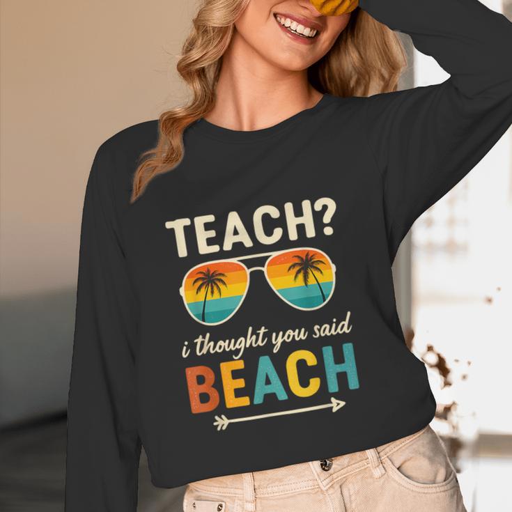Teach I Thought You Said Beach Teacher Summer Vacation Women Long Sleeve T-Shirt, novelty gifts, funny gifts Teach I Thought You Said Beach Teacher Summer Vacation Women Long Sleeve T-Shirt, novelty gifts, funny gifts