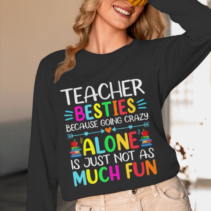Teacher Besties Because Going Crazy Alone Is Not Fun Women Long Sleeve T-Shirt, novelty gifts, funny gifts