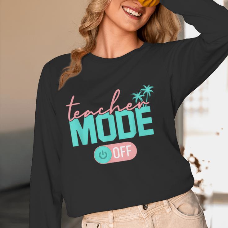 Teacher Mode Off Happy Last Day Of School Summer Break Men Women Women Long Sleeve T-Shirt, novelty gifts, funny gifts