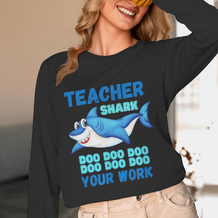 Teacher Shark Do Your Work Women Long Sleeve T-Shirt, novelty gifts, funny gifts Teacher Shark Do Your Work Women Long Sleeve T-Shirt, novelty gifts, funny gifts