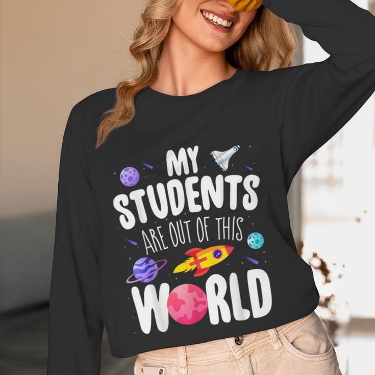 Teacher Tee My Students Are Out Of This World Space Women Long Sleeve T-Shirt, novelty gifts, funny gifts