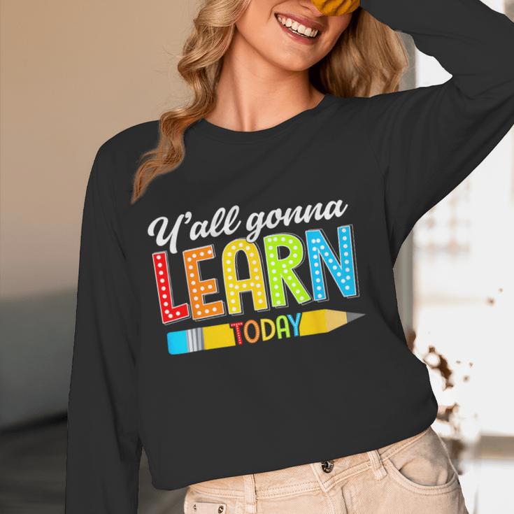 Teacher Y'All Gonna Learn Today First Day Of School Women Long Sleeve T-Shirt, novelty gifts, funny gifts Teacher Y'All Gonna Learn Today First Day Of School Women Long Sleeve T-Shirt, novelty gifts, funny gifts