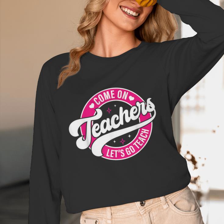 Come On Teachers Let's Go Teach Pink Back To School For Men Women Women Long Sleeve T-Shirt, novelty gifts, funny gifts