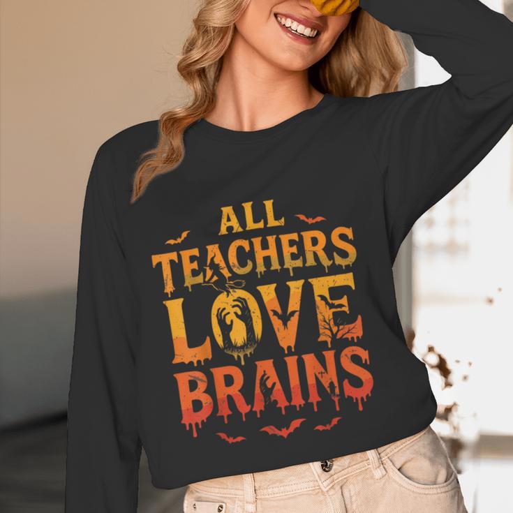 All Teachers Love Brains Shirt Halloween Teacher Women Long Sleeve T-Shirt, novelty gifts, funny gifts