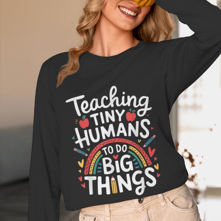 Teaching Tiny Humans Big Things I Teacher Women Long Sleeve T-Shirt, novelty gifts, funny gifts