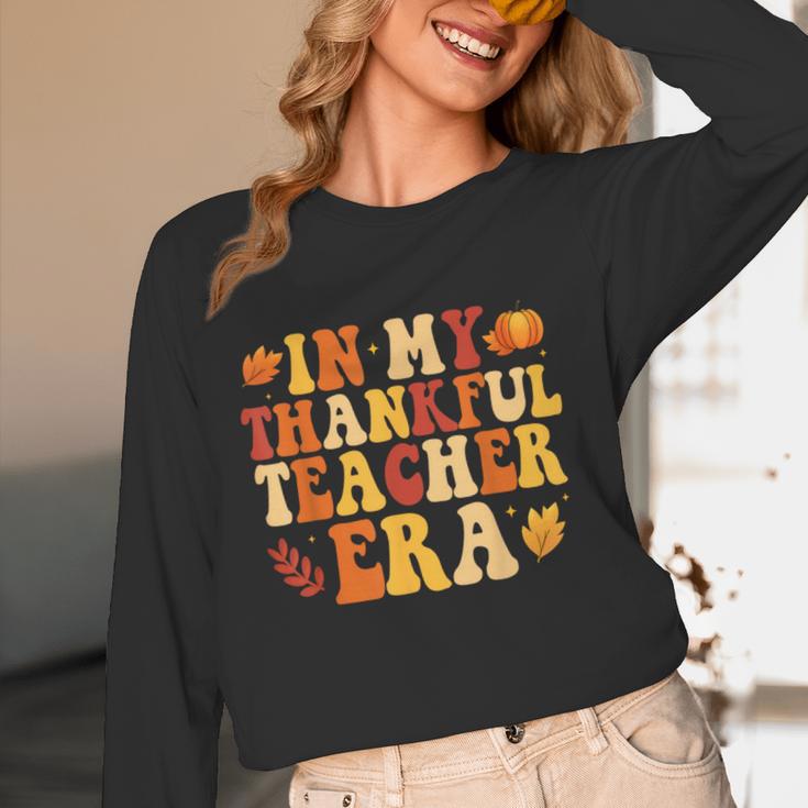 In My Thankful Teacher Era Autumn Thanksgiving Fall Season Women Long Sleeve T-Shirt, novelty gifts, funny gifts In My Thankful Teacher Era Autumn Thanksgiving Fall Season Women Long Sleeve T-Shirt, novelty gifts, funny gifts