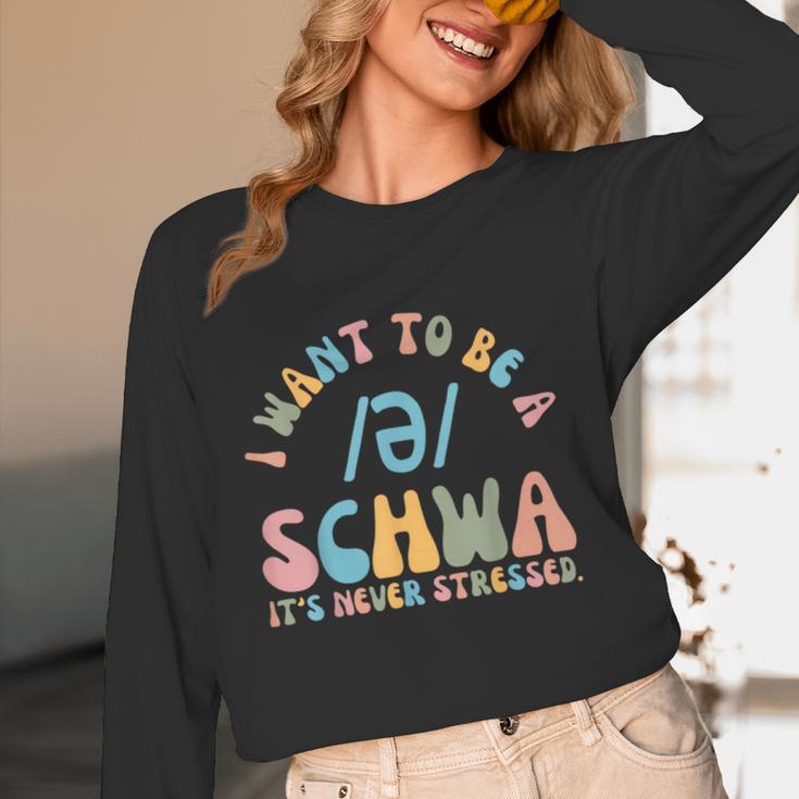 I Want To Be a SCHWA It's Never Stressed Reading Teacher Women Long Sleeve T-Shirt, novelty gifts, funny gifts