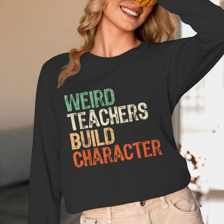 Weird Teachers Build Character Teacher Appreciation Week Day Women Long Sleeve T-Shirt, novelty gifts, funny gifts