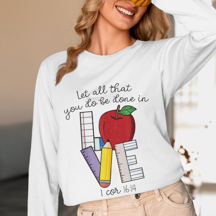 Let All That You Do Be Done In Love Christian Teacher Women Long Sleeve T-Shirt, novelty gifts, funny gifts Let All That You Do Be Done In Love Christian Teacher Women Long Sleeve T-Shirt, novelty gifts, funny gifts