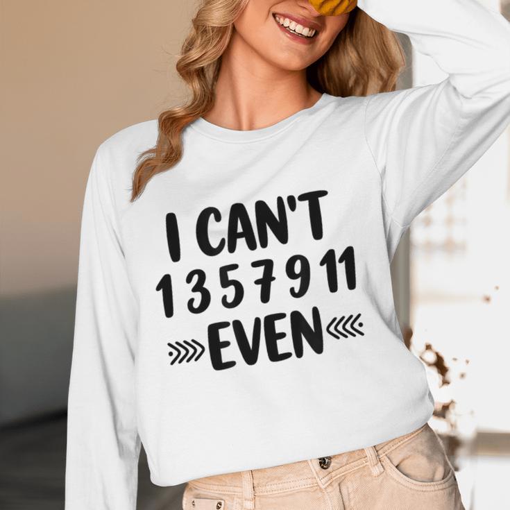 Math Teacher Can't Even Appreciation Science Day Women Long Sleeve T-Shirt, novelty gifts, funny gifts
