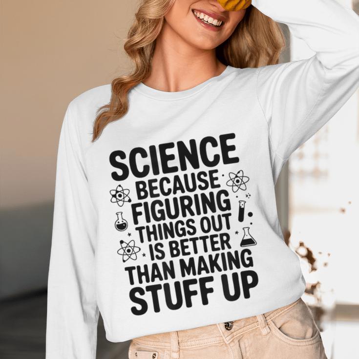 Science Because Figuring Things Out Teacher Scientific Adult Women Long Sleeve T-Shirt, novelty gifts, funny gifts Science Because Figuring Things Out Teacher Scientific Adult Women Long Sleeve T-Shirt, novelty gifts, funny gifts