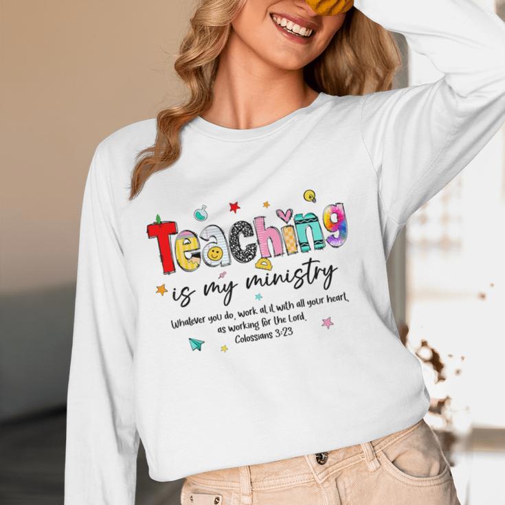 Teaching Is My Ministry God Christian Teacher Back To School Women Long Sleeve T-Shirt, novelty gifts, funny gifts