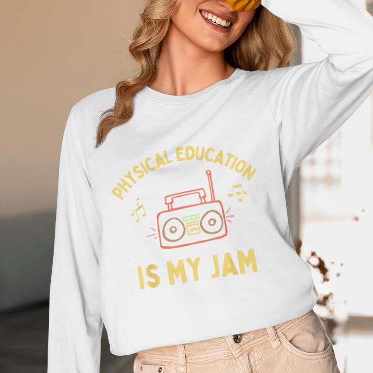 Women's Physical Education Is My Jam PE Teacher Appreciation Women Long Sleeve T-Shirt, novelty gifts, funny gifts