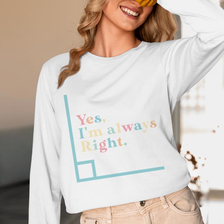 Yes I'm Always Right Math Teacher Geometry Angle Women Long Sleeve T-Shirt, novelty gifts, funny gifts