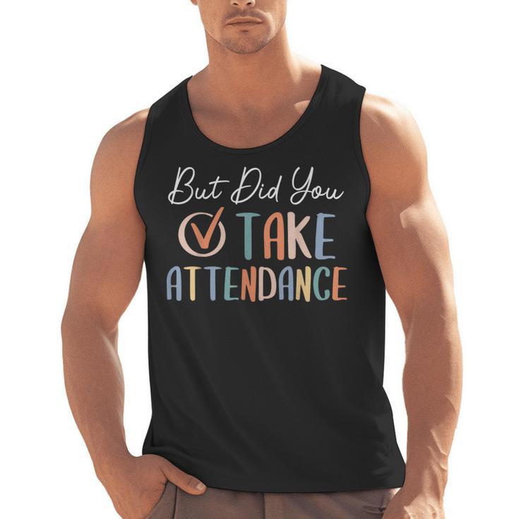 But Did You Take Attendance-Teacher School Secretary Team Men Tank Top